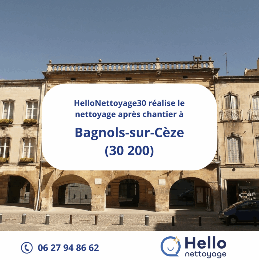 Nettoyage après chantier à Bagnols-sur-Cèze - HelloNettoyage30